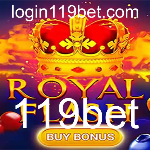 Explorando o Fascinante Mundo de RoyalFlashBuyBonus com 119bet